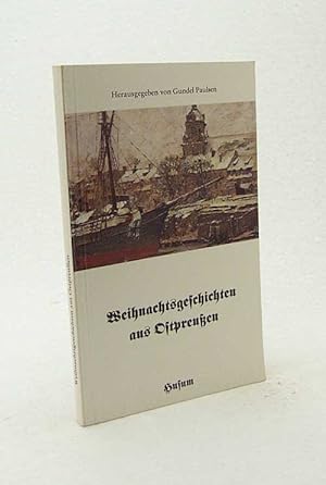 Seller image for Weihnachtsgeschichten aus Ostpreussen / hrsg. von Gundel Paulsen for sale by Versandantiquariat Buchegger