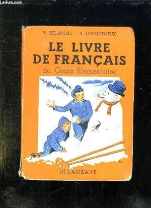 Seller image for LE LIVRE DE FRANCAIS DU COURS ELEMENTAIRE. CLASSE DE 9e DES LYCEES ET COLLEGES. for sale by Le-Livre