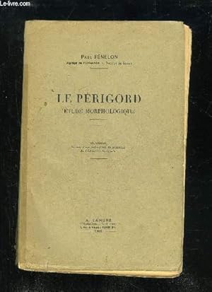 Bild des Verkufers fr LE PERIGORD ETUDE MORPHOLOGIQUE zum Verkauf von Le-Livre