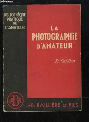 Image du vendeur pour La photographie d'amateur. mis en vente par Le-Livre