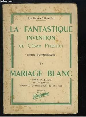 Bild des Verk�ufers f�r La fantastique invention de C�sar Pitoulet. Suivi de "Mariage Blanc". zum Verkauf von Le-Livre
