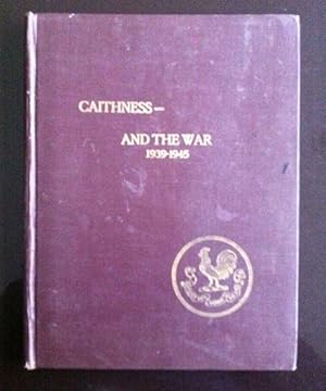 Caithness - and the War 1939 - 1945: A Record