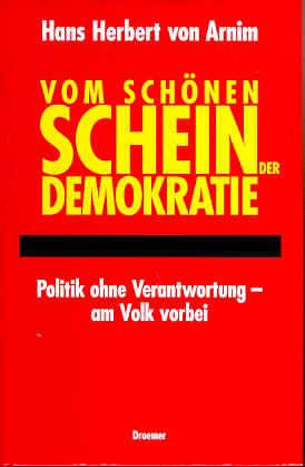 Vom schönen Schein der Demokratie. Politik ohne Verantwortung - am Volk vorbei