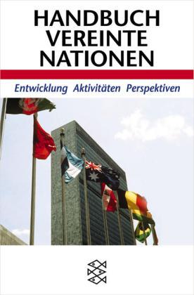 Die Vereinten Nationen. Entwicklung, Aktivitäten, Perspektiven