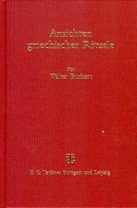 Ansichten griechischer Rituale. Geburtstagssymposium für Walter Burkert