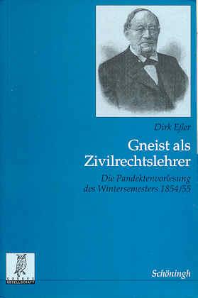 Gneist als Zivilrechtslehrer. Die Pandektenvorlesung des Wintersemesters 1854/55 mit kommentierte...