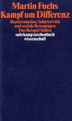 Kampf um Differenz. Repräsentation, Subjektivität und soziale Bewegungen. Das Beispiel Indien