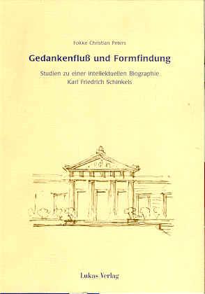 Gedankenfluß und Formfindung. Studien zu einer intellektuellen Biographie Karl Friedrich Schinkels