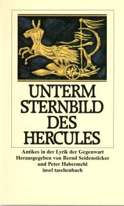 Unterm Sternbild des Hercules. Antikes in der Lyrik der Gegenwart