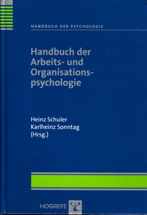 Handbuch der Psychologie. Handbuch der Arbeits- und Organisationspsychologie