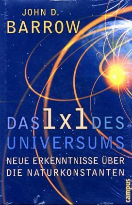 Das 1x1 des Universums. Neue Erkenntnisse über die Naturkonstanten