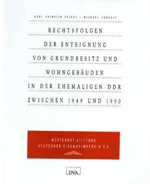 Rechtsfolgen der Enteignung von Grundbesitz und Wohngebäuden in der ehemaligen DDR zwischen 1949 ...