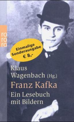 Franz Kafka. Ein Lesebuch mit Bildern