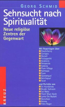 Sehnsucht nach Spiritualität. Neue religiöse Zentren der Gegenwart