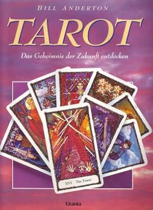 Tarot. Das Geheimnis der Zukunft entdecken