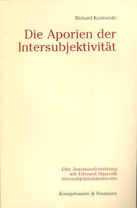 Die Aporien der Intersubjektivität. Eine Auseinandersetzung mit Edmund Husserls Intersubjektivitä...