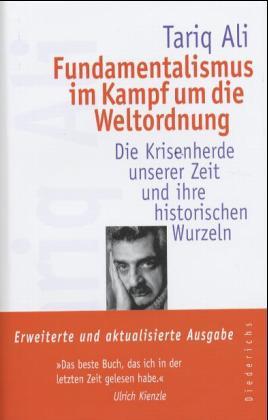 Fundamentalismus im Kampf um die Weltordnung. Die Krisenherde unserer Zeit und ihre historischen ...