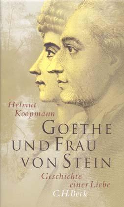 Goethe und Frau von Stein. Geschichte einer Liebe