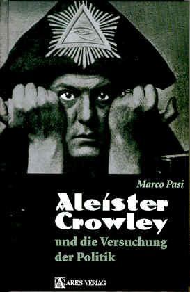 Aleister Crowley und die Versuchung der Politik