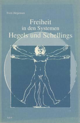 Freiheit in den Systemen Hegels und Schellings