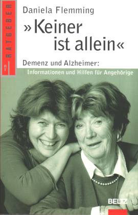 Keiner ist allein. Demenz und Alzheimer: Informationen und Hilfen für Angehörige