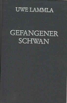 Gefangener Schwan. Gedichte