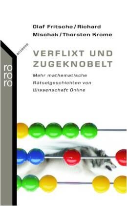 Verflixt und zugeknobelt. Mehr mathematische Rätselgeschichten von Wissenschaft Online