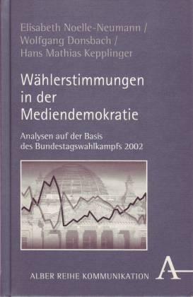 Wählerstimmen in der Mediendemokratie. Analysen des Bundestagswahlkampfes 2002