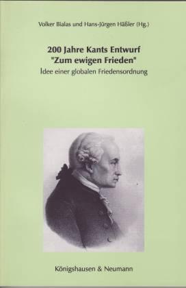 200 Jahre Kants Entwurf Zum ewigen Frieden. Idee einer globalen Friedensordnung