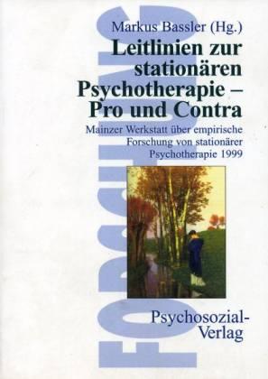 Leitlinien zur stationären Psychotherapie - Pro und Contra. Mainzer Werkstatt über empirische For...