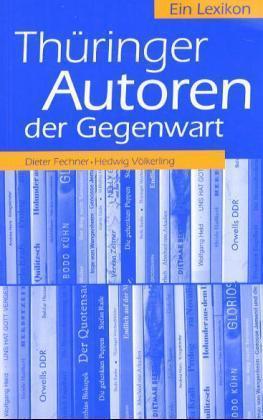 Thüringer Autoren der Gegenwart. Ein Lexikon