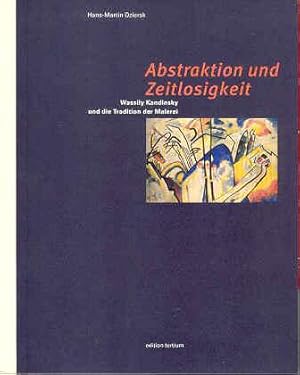 Abstraktion und Zeitlosigkeit. Wassily Kandinsky und die Tradition der Malerei