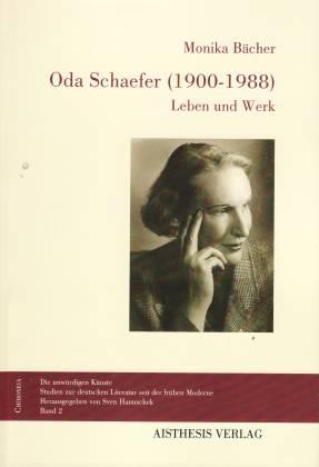 Oda Schaefer (1900-1988). Leben und Werk