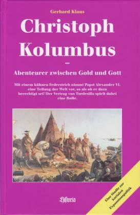 Christoph Kolumbus. Abenteurer zwischen Gold und Gott. Eine Studie zur kurialen Expansionspolitik