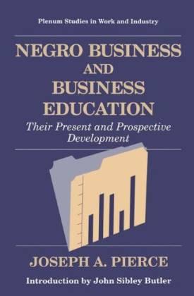 Negro Business and Business Education. Their present and prospective development