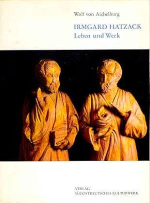 Irmgard Hatzack - Leben und Werk. Monographische Studie