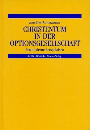 Christentum in der Optionsgesellschaft. Postmoderne Perspektiven