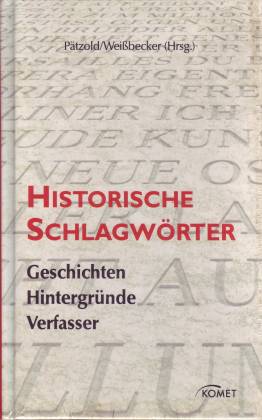 Historische Schlagwörter. Geschichten - Hintergründe - Verfasser