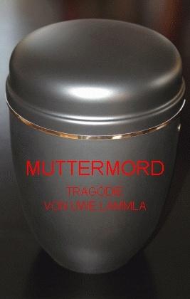 Muttermord. Tragödie