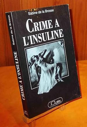 Seller image for CRIME A L'INSULINE for sale by Livres 113