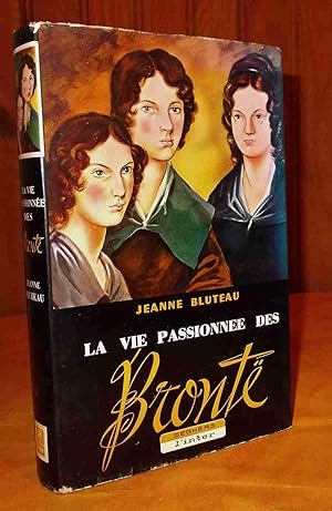 Bild des Verkufers fr LA VIE PASSIONNEE DES BRONTE zum Verkauf von Livres 113