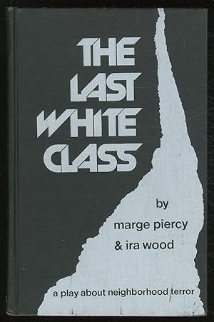 Image du vendeur pour The Last White Class: A Play about Neighborhood Terror mis en vente par Between the Covers-Rare Books, Inc. ABAA