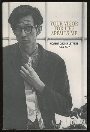 Seller image for Your Vigor for Life Appalls Me: The R. Crumb Letters 1958-1977 for sale by Between the Covers-Rare Books, Inc. ABAA