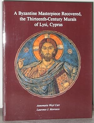 Imagen del vendedor de A Byzantine Masterpiece Recovered, the Thirteenth-Century Murals of Lysi, Cyprus a la venta por Exquisite Corpse Booksellers