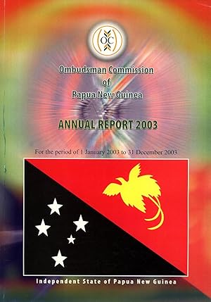 Immagine del venditore per Ombudsman Commission of Papua New Guinea Annual Report 2003, for the Period 1 January 2003 to 31 December 2003, for the Period of 1 January 2003 to 31 December 2003 venduto da Masalai Press