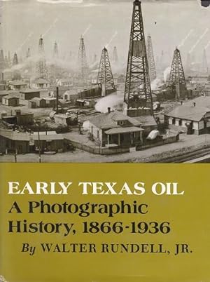 Bild des Verkufers fr Early Texas Oil: a Photographic History, 1886-1936 zum Verkauf von Shamrock Books