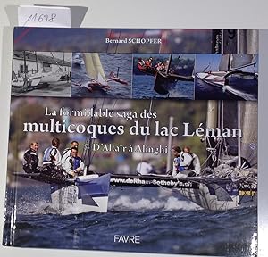 La Formidable Saga Des Multicoques Du Lac Leman D'Altair a Alinghi