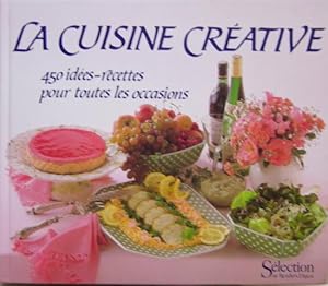 Imagen del vendedor de La cuisine crative - 450 ides-recettes pour toutes les occasions a la venta por Philippe Lucas Livres Anciens