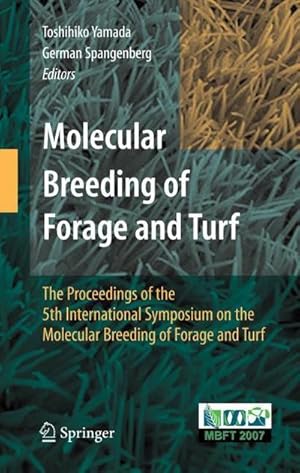 Bild des Verkufers fr Molecular Breeding of Forage and Turf : The Proceedings of the 5th International Symposium on the Molecular Breeding of Forage and Turf zum Verkauf von AHA-BUCH GmbH