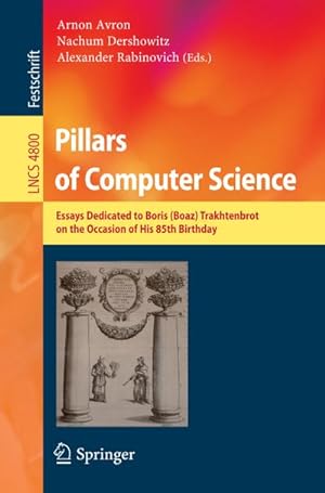 Seller image for Pillars of Computer Science : Essays Dedicated to Boris (Boaz) Trakhtenbrot on the Occasion of His 85th Birthday for sale by AHA-BUCH GmbH